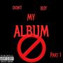 Don't Buy My Album, Pt. 1 (Explicit)