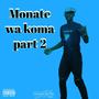 Monate wa koma part 2 (feat. Todi & Mic)