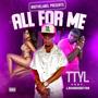 All For Me (feat. TTYL) [Explicit]