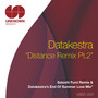 Distance Remix, Pt. 2 - Satoshi Fumi Remix & Datakestra's End of Summer Love Mix