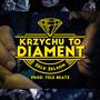 Krzychu to DIAMENT (Explicit)