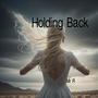 Holding BAck (Explicit)