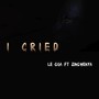 I Cried (feat. ziNgwenyA)