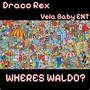 Where's Waldo (Spinning On The Block) (feat. Draco Rex) [Explicit]