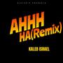 AHHH HA (Kaleb Israel Remix)
