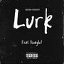 Lurk (feat. 1waylu) [Explicit]