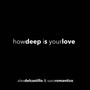 How Deep Is Your Love