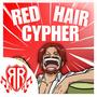 RED HAIR CYPHER (feat. Flint 4K, Knight of Breath, PAYNE Music, Alltime Arcade, Nina Hope, J Cae, Eclypsesdeath, Pure chAos Music, Jvst Rebel & S4MUR0TT'S FL0W) [Explicit]