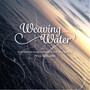 Weaving Water