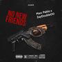 No New Friends (feat. ZayDouble0) [Explicit]