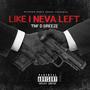 Like I Neva Left (Explicit)