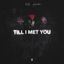 Till I Met You