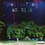 Motivation or Reap (Explicit)