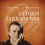 Folclore - La Coleccion - Antonio Tarrago Ros