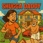 SHUGGA DADDY (Explicit)