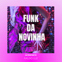 Funk da Novinha (Explicit)