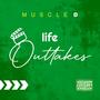 LIFE OUTTAKEZ (Explicit)