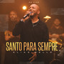 Santo para Sempre (Ao Vivo)