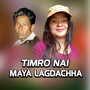 TIMRO NAI MAYA LAGDACHHA (Acoustic Version)