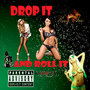 Drop It and Roll It