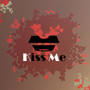 Kiss Me