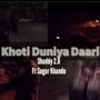 Khoti Duniya Daari