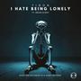 I Hate Being Lonely