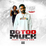 Do Too Much (Explicit)