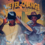 Never Change (Explicit)