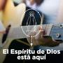 El Espiritu de Dios esta aqui