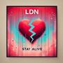 ldn&stayalive (Explicit)