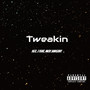 Tweakin (Explicit)