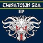 Chinatown Ska - EP