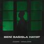 Beni Bağışla Hayat (Explicit)