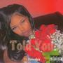 Told You (feat. Daneshia Rahmon)