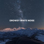 Drowsy White Noise