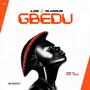 GBEDU (feat. OLUWA J.B) [Explicit]