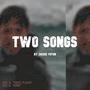 Two Songs