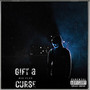 Gift & Curse (Explicit)