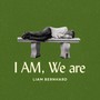 I Am, We Are