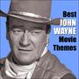 Best JOHN WAYNE  Movie Themes