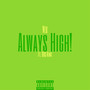 Always High! (Explicit)