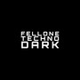 Fellone Techno Dark