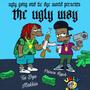 The Ugly Way (Explicit)