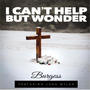 I Can't Help But Wonder (feat. Josh Myles)