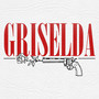 GRISELDA (Explicit)