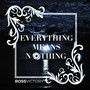 Everything Means Nothing