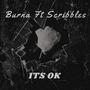 Its Ok (feat. Scribbles) [Explicit]