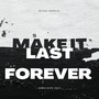 Make It Last Forever