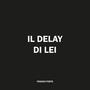 Il delay di lei